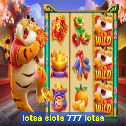 lotsa slots 777 lotsa